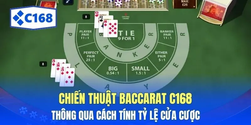 Chiến thuật baccarat C168 thông qua cách tính tỷ lệ cửa cược 