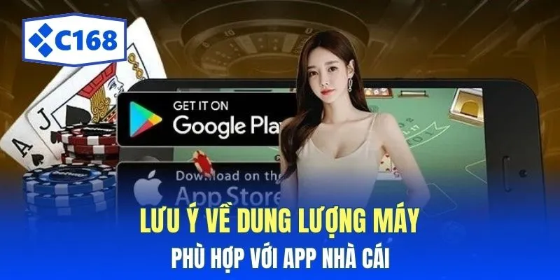 Lưu ý về dung lượng máy phù hợp với app nhà cái 